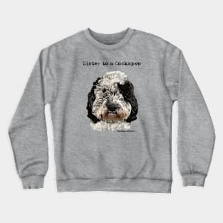 Cockapoo Dog Sister Crewneck Sweatshirt